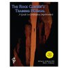 Trango The Rock Climber's Training Manual