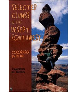 Mountaineers Books Selected Climbs In The Desert Southwest